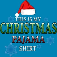 Ovo Je Moja Božićna košulja od pidžame, a. k. a. tirkizno plava majica s grafičkim uzorkom-dizajn iz A. K. A.