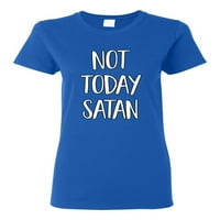 Ne danas, Sotona, smiješna, duhovita, nadahnjujuća kršćanska Ženska majica s grafičkim printom, šumsko zelena, E-Mail-E-E-E-E-E-E-E-E-E-E-E-E-E-E-E-E