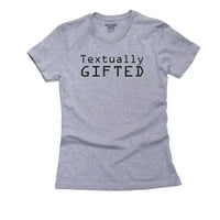 Tekstualno nadarena-zabavna Ženska pamučna siva majica s dizajnom tekst ovisnik