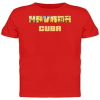 Havana, Kuba, cool majica za muškarce s citatima - slika s A-liste, Muške Plus veličine