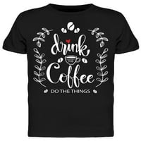 Popijte kavu, radite ono što muškarci vole u majicama s citatima - slika iz mumbo-a, Muške Plus-Size