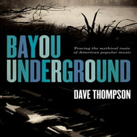 Baiu Underground: praćenje mitskih korijena američke popularne glazbe