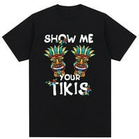 Pokaži mi svoju havajsku smiješnu majicu, havajsku Tiki Totem majicu, majicu s okruglim vratom s grafičkim printom, Ležerne obične