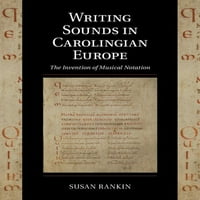 Cambridge studije paleografije i kodikologije: pisanje zvukova u Karolinškoj Europi: izum notnog zapisa