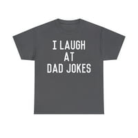 Majica s uzorkom Smijte se tatinim šalama u veličinama od 5 inča
